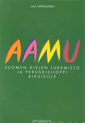 Aamu - Suomen kielen lukemisto ja peruskielioppi aikuisille