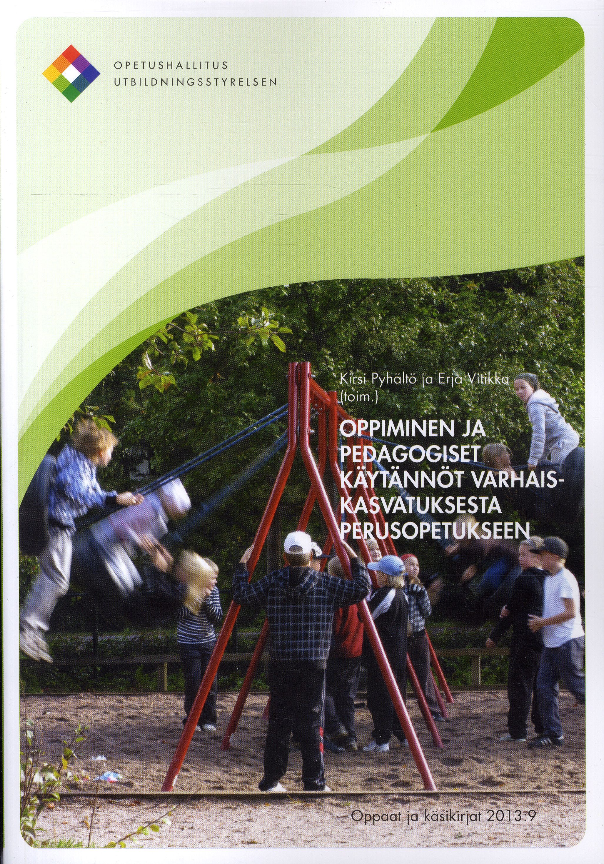 Oppiminen Ja Pedagogiset Käytännöt Varhaiskasvatuksesta Perusopetukseen ...