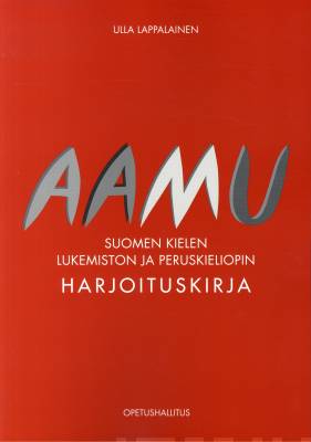 Aamu - Suomen kielen lukemiston ja peruskieliopin harjoituskirja